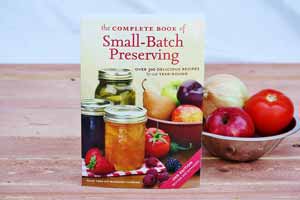 The Complete Book of Small Batch Preserving